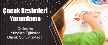 Çocuk Resimleri Analizi ve Yorumlama Eğitimi